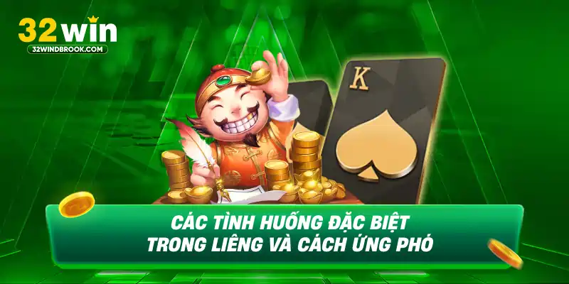 Các tình huống đặc biệt trong liêng và cách ứng phó