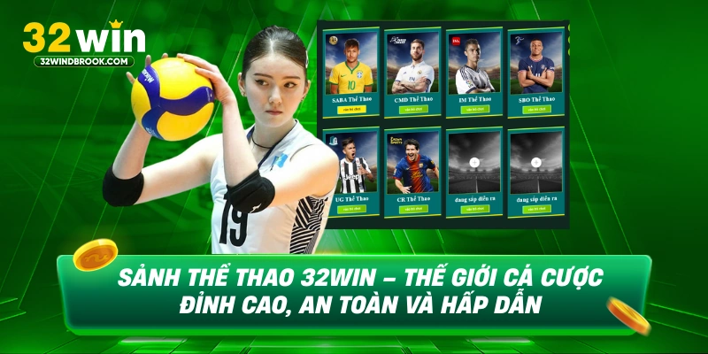 Sảnh thể thao 32win thế giới cá cược đỉnh cao an toàn và hấp dẫn